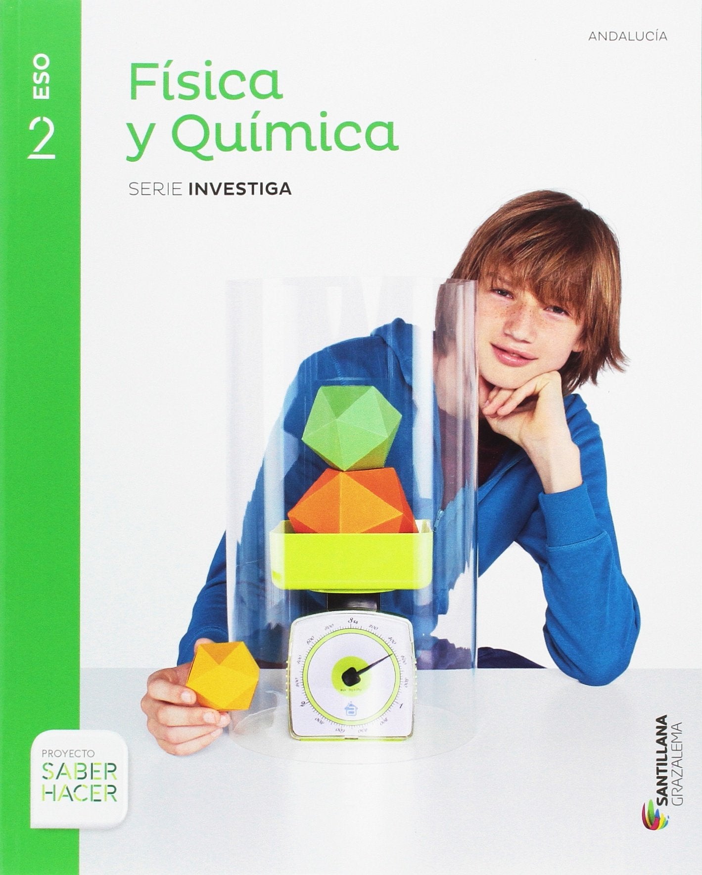 Proyecto Saber Hacer, Serie Investiga. Física y Química, 2º ESO. Andalucía book