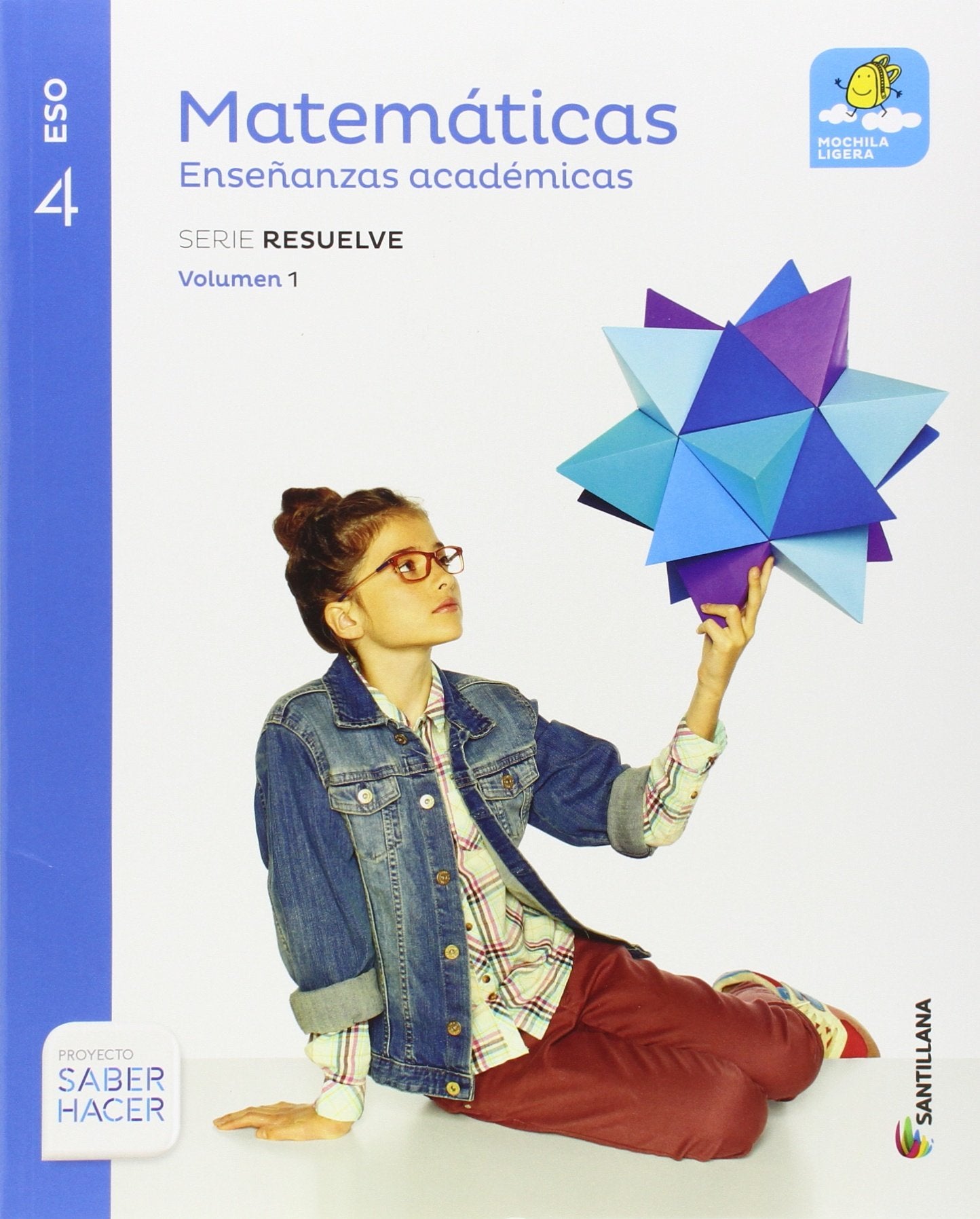 MATEMATICAS ENSEÑANZAS ACADEMICAS SERIE RESUELVE MOCHILA LIGERA 4 ESO SABER HACER Non-fiction