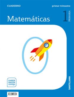 CUADERNO MATEMATICAS 1 PRIMARIA 1 TRIM SABER HACER CONTIGO: Cuaderno Matematicas 1-1 Prim Primer Trimestre saber hacer con Mathematics