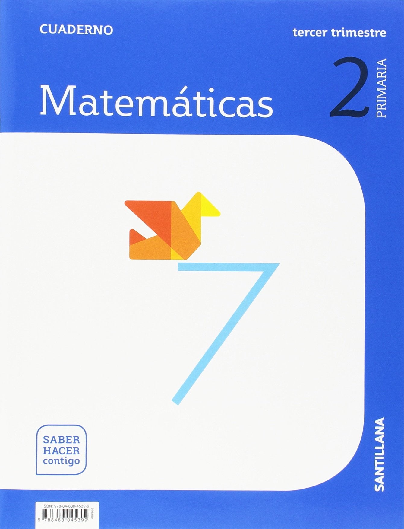 CUADERNO MATEMATICAS 2 PRIMARIA 3 TRIM SABER HACER CONTIGO: Cuaderno Matematicas 2-2 Prim Tercer Trimestre saber hacer con Mathematics