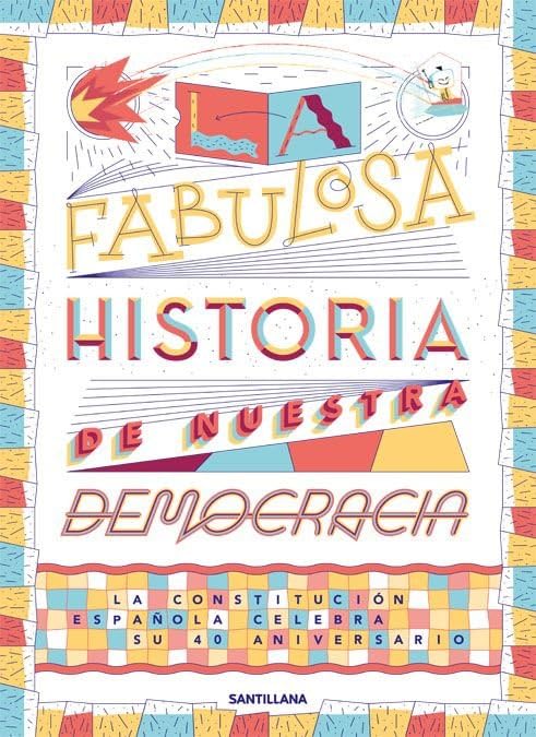 La fabulosa historia de nuestra democracia : la Constitución española celebra su 40 aniversario Social Sciences Books