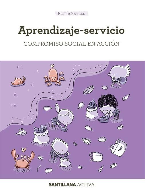SANTILLANA ACTIVA APRENDIZAJE-SERVICIO. Compromiso social en acción Non-fiction