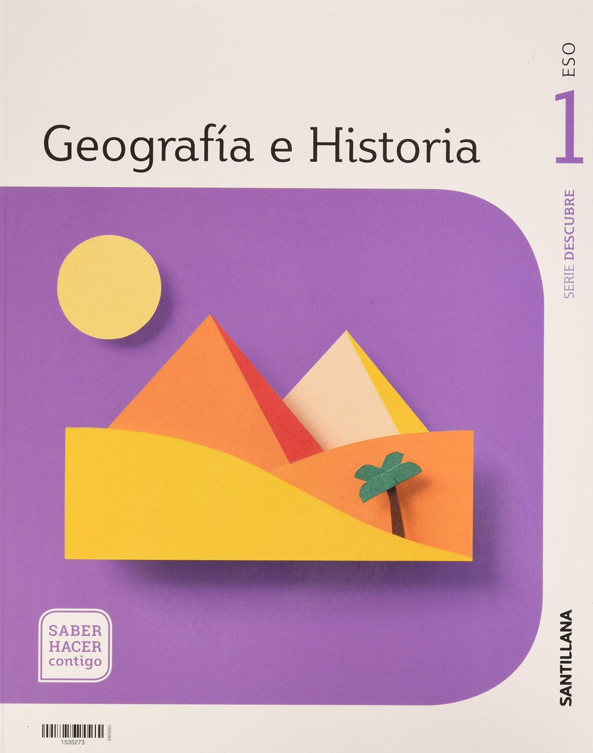GEOGRAFIA E HISTORIA SERIE DESCUBRE 1 ESO SABER HACER CONTIGO book