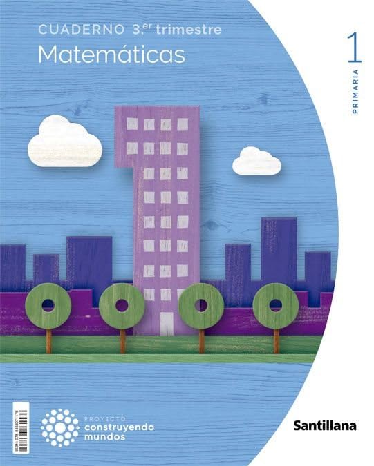 CUADERNO MATEMATICAS 1 PRIMARIA 3 TRIM CONSTRUYENDO MUNDOS book