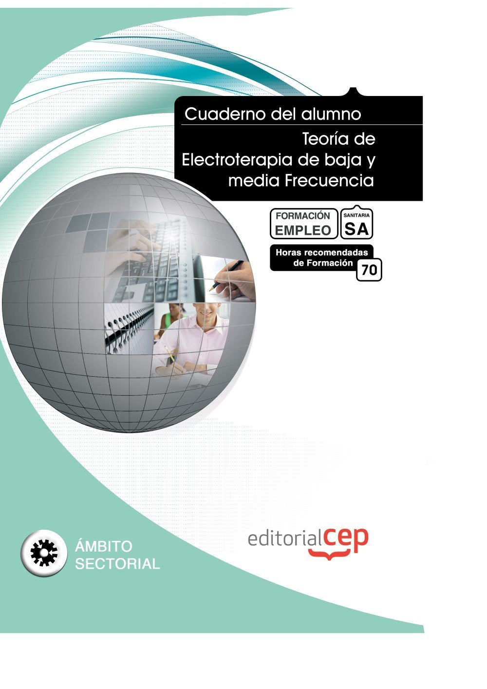 Cuaderno del Alumno Teoría de Electroterapia de baja y media Frecuencia. Formación para el Empleo (Colección 1583) Medicine