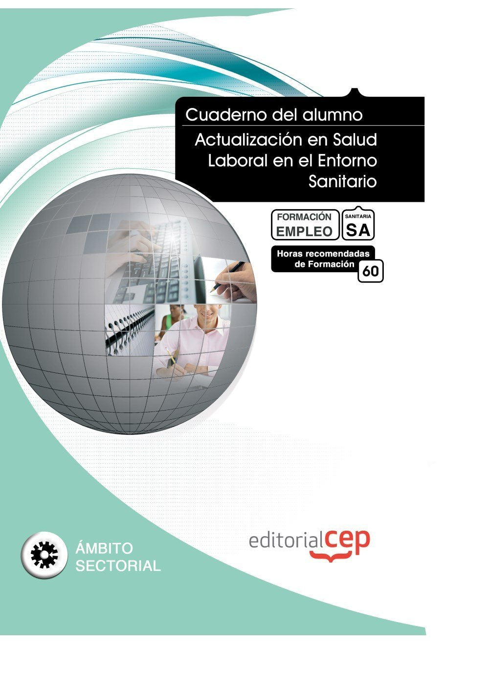 Cuaderno del Alumno Actualización en Salud Laboral en el Entorno Sanitario. Formación para el Empleo (Colección 1583) Medicine