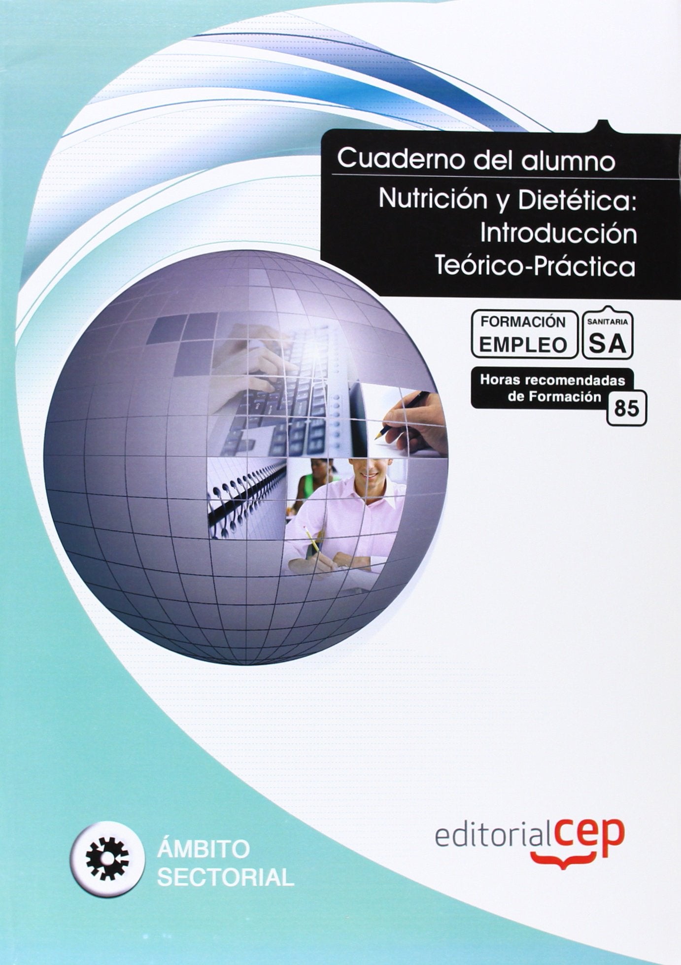 Cuaderno del Alumno Nutrición y Dietética: Introducción Teórico-Práctica. Formación para el Empleo (Colección 1583) Medicine