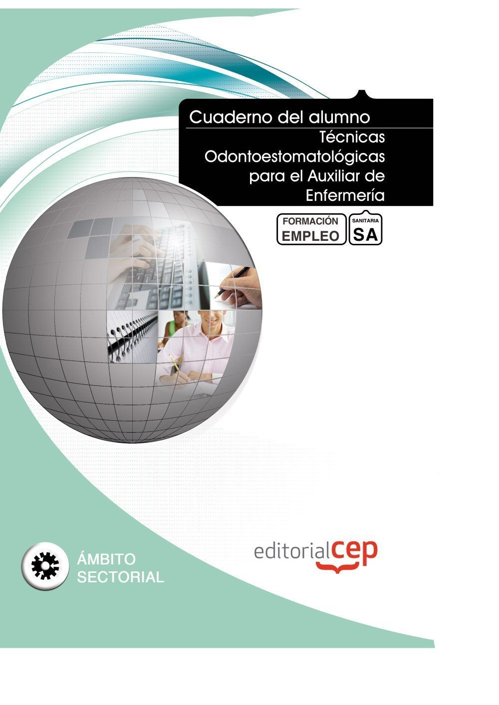 Cuaderno del Alumno Técnicas Odontoestomatológicas para el Auxiliar de Enfermería. Formación para el Empleo (Colección 1583) Medicine