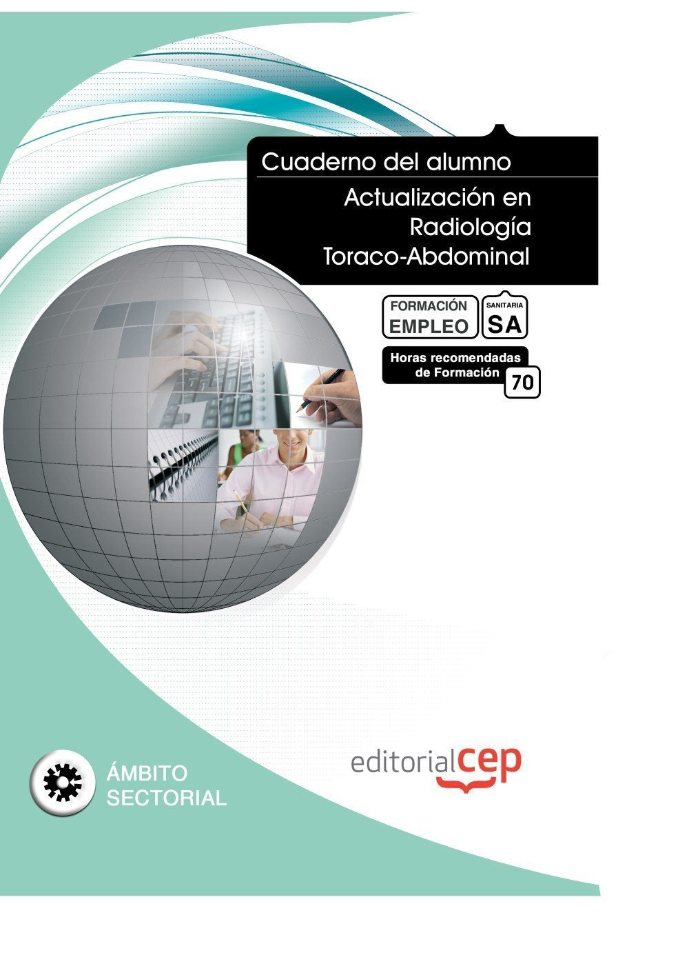 Cuaderno del Alumno Actualización en Radiología Toraco-Abdominal. Formación para el Empleo (Colección 1583) Medicine