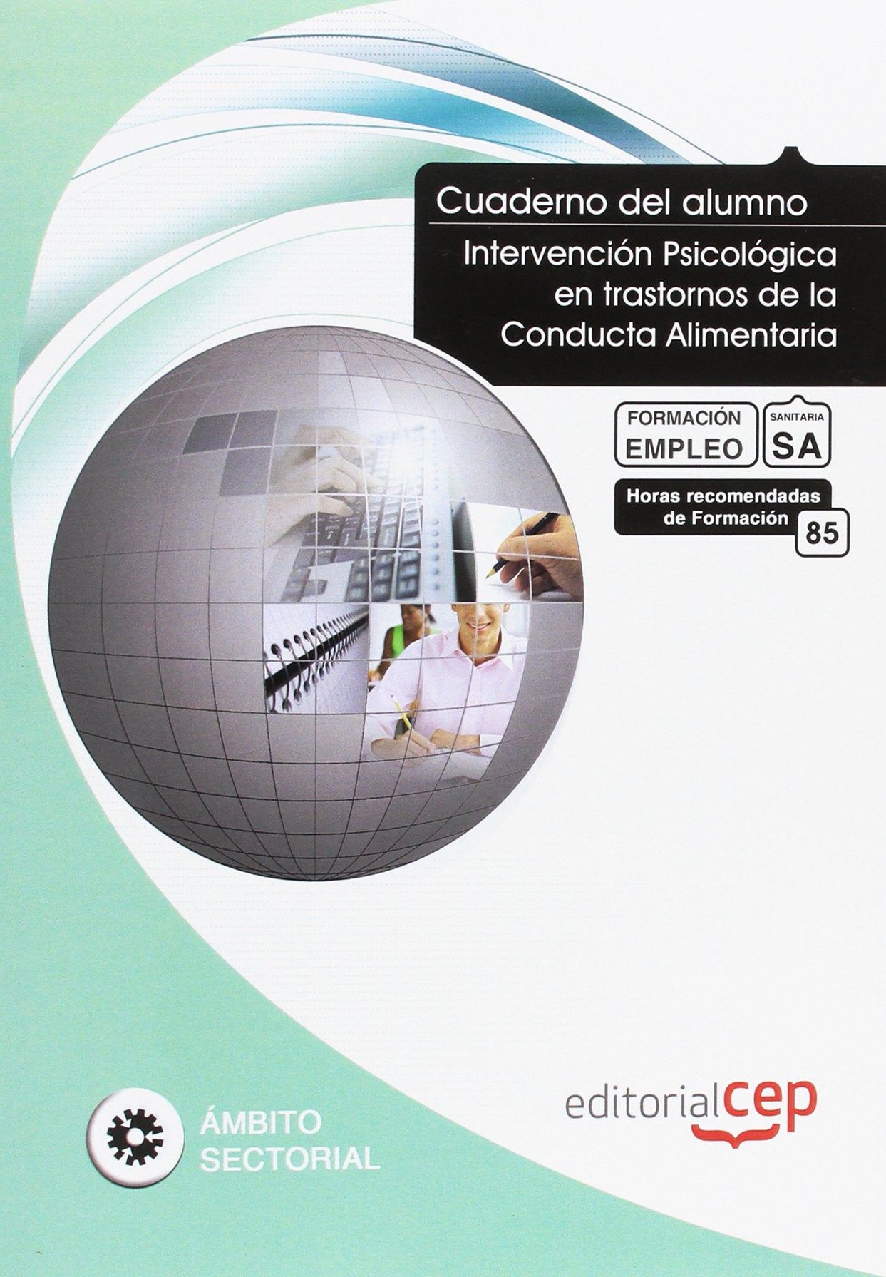 Cuaderno del Alumno Intervención Psicológica en trastornos de la Conducta Alimentaria. Formación para el Empleo (Colección 1583) Books
