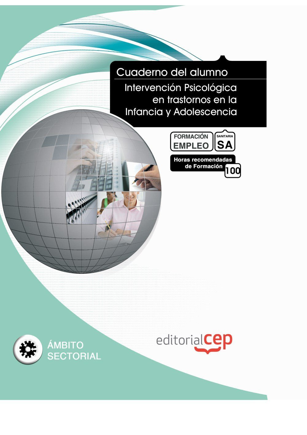 Cuaderno del Alumno Intervención Psicológica en trastornos en la Infancia y Adolescencia. Formación para el Empleo (Colección 1583) Books