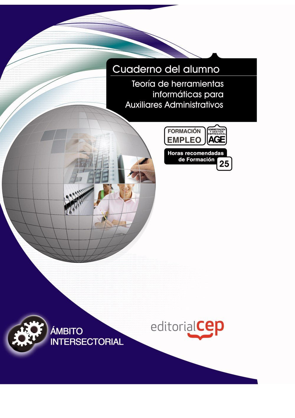 Cuaderno del Alumno Teoría de herramientas informáticas para Auxiliares Administrativos. Formación para el Empleo Business, Finance & Career