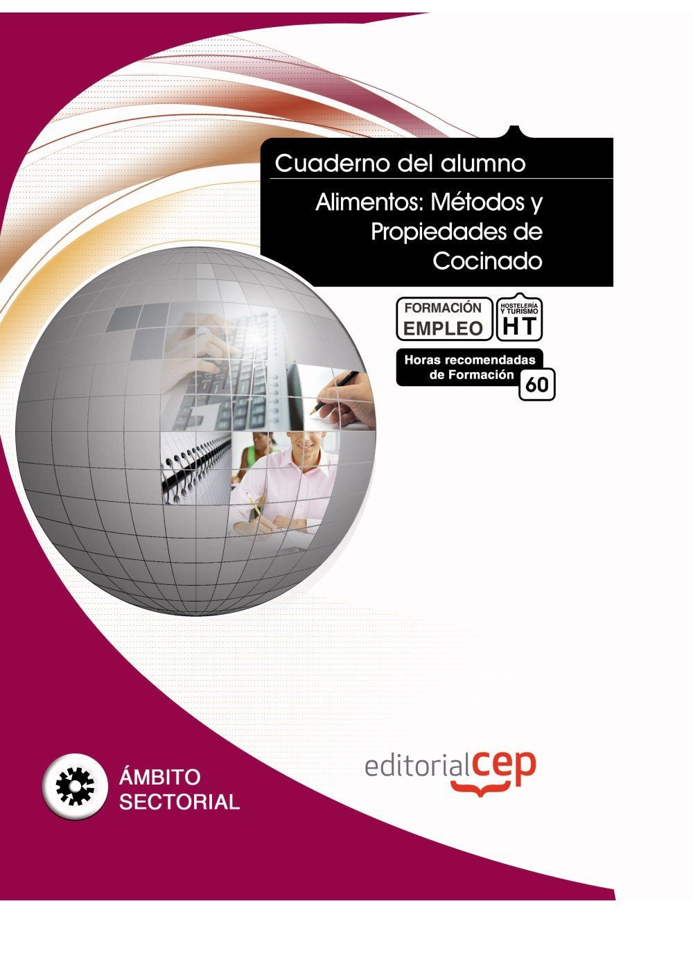 Cuaderno del Alumno Alimentos: Métodos y Propiedades de Cocinado. Actualización para Cocineros. Formación para el Empleo Business, Finance & Career