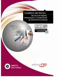 Cuaderno del Alumno Técnicas de Higiene, Manipulación y Conservación de Alimentos (Cocineros). Formación para el Empleo Books