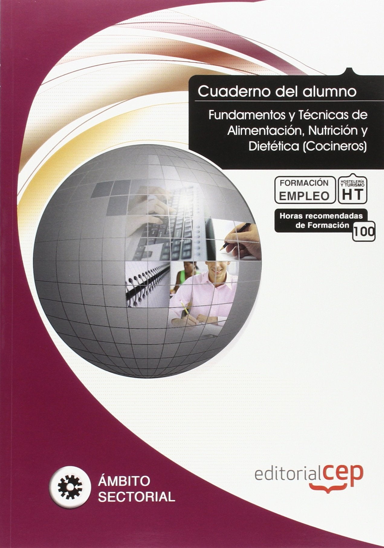 Cuaderno del Alumno Fundamentos y Técnicas de Alimentación, Nutrición y Dietética (Cocineros). Formación para el Empleo Business, Finance & Career