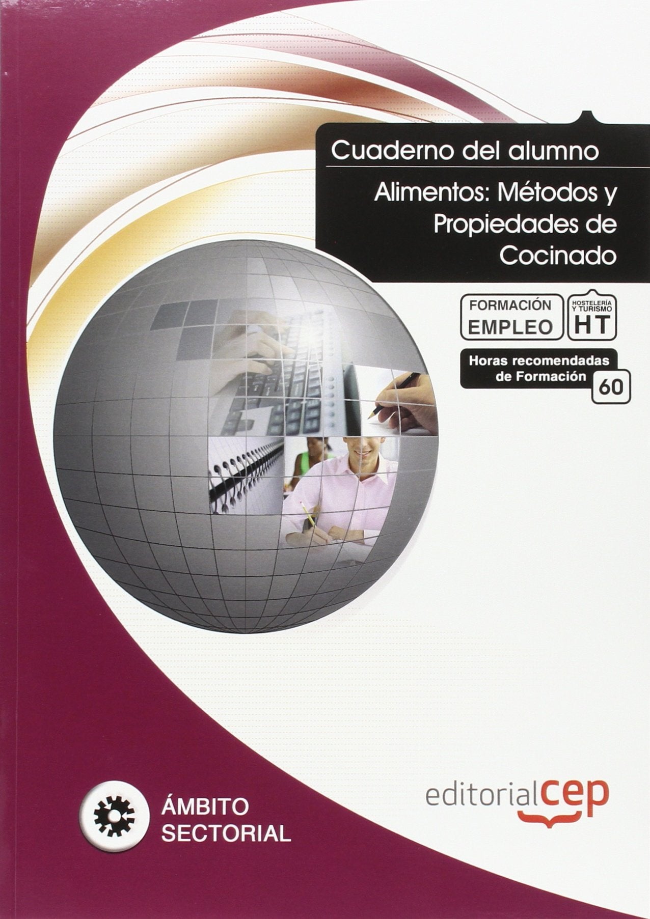 Cuaderno del Alumno Alimentos: Métodos y Propiedades de Cocinado. Formación para el Empleo Business, Finance & Career