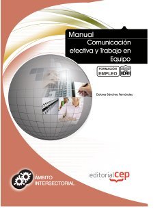 Manual comunicación efectiva y trabajo en equipo : formación para el empleo Study Guides