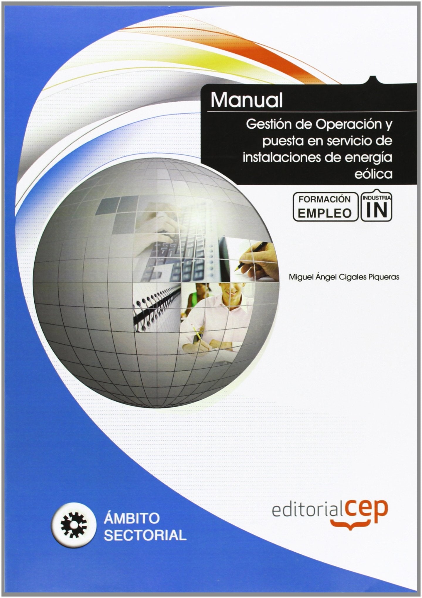 Manual gestión de operación y puesta en servicio de instalaciones de energía eólica : formación para el empleo Study Guides