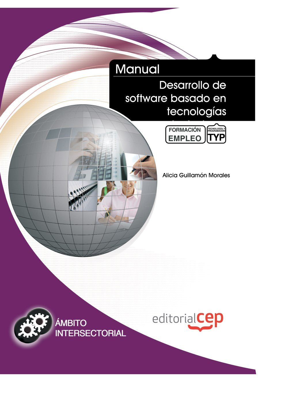 Manual desarrollo de software basado en tecnologías orientadas a componentes : formación para el empleo Computer Science
