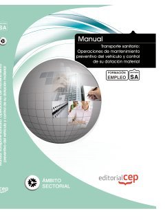 Manual transporte sanitario, operaciones de mantenimiento preventivo del vehículo y control de su dotación material : formación para el empleo Study Guides