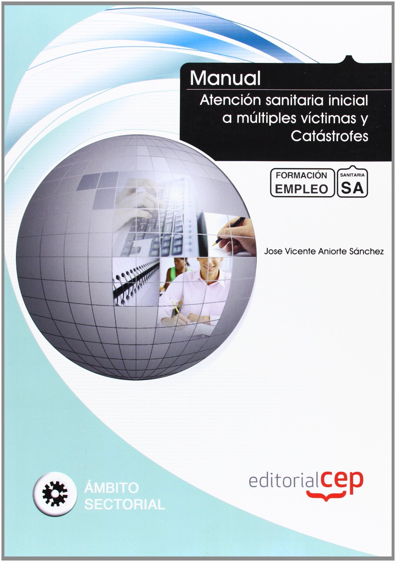 Manual atención sanitaria inicial a múltiples víctimas y catástrofes Study Guides