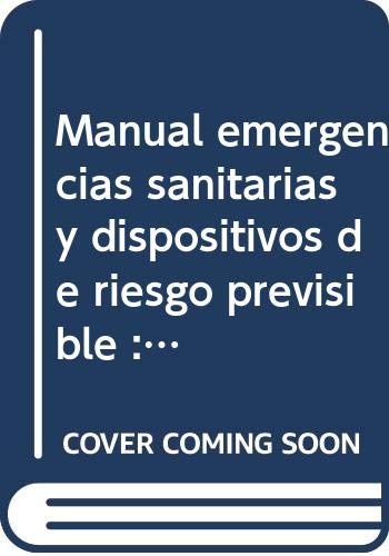 Manual emergencias sanitarias y dispositivos de riesgo previsible : formación para el empleo Study Guides