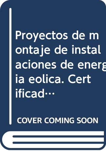 Proyectos de montaje de instalaciones de energía eólica. Certificados de profesionalidad Study Guides