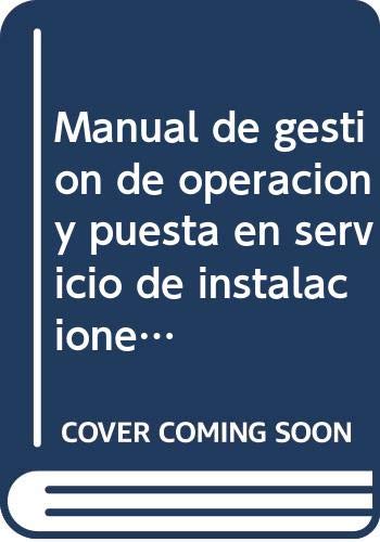 Manual de gestión de operación y puesta en servicio de instalaciones de energía eólica : certificados de profesionalidad Study Guides