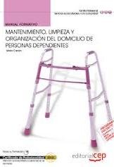 Manual Mantenimiento, limpieza y organización del domicilio de personas dependientes. Certificados de Profesionalidad Books