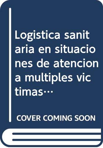 Logística sanitaria en situaciones de atención a múltiples víctimas y catástrofes. Cualificaciones profesionales Study Guides