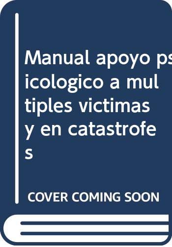 Manual apoyo psicológico a múltiples víctimas y en catástrofes Study Guides