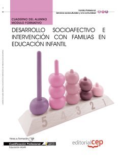 Cuaderno del Alumno Desarrollo socioafectivo e intervención con familias en Educación Infantil. Cualificaciones Profesionales Books