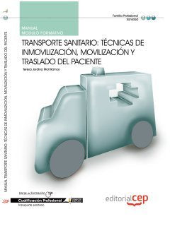 Manual transporte sanitario : técnicas de inmovilización, movilización y traslado del paciente Study Guides
