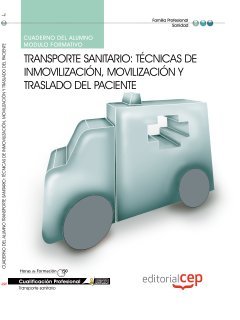 Transporte sanitario : técnicas de inmovilización, movilización y traslado del paciente. Cualificaciones profesionales Study Guides