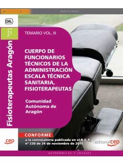Cuerpo de Funcionarios Técnicos de la Administración de la Comunidad Autónoma de Aragón, Escala Técnica Sanitaria, Fisioterapeutas. Temario Vol. III (Colección 1587) Education & Training