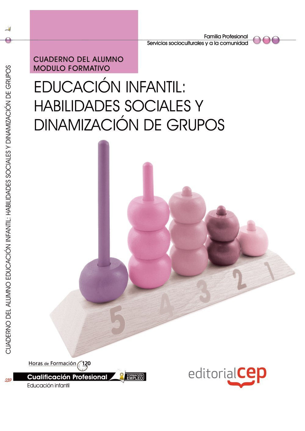 Educación infantil : habilidades sociales y dinamización de grupos. Cualificaciones profesionales Medicine