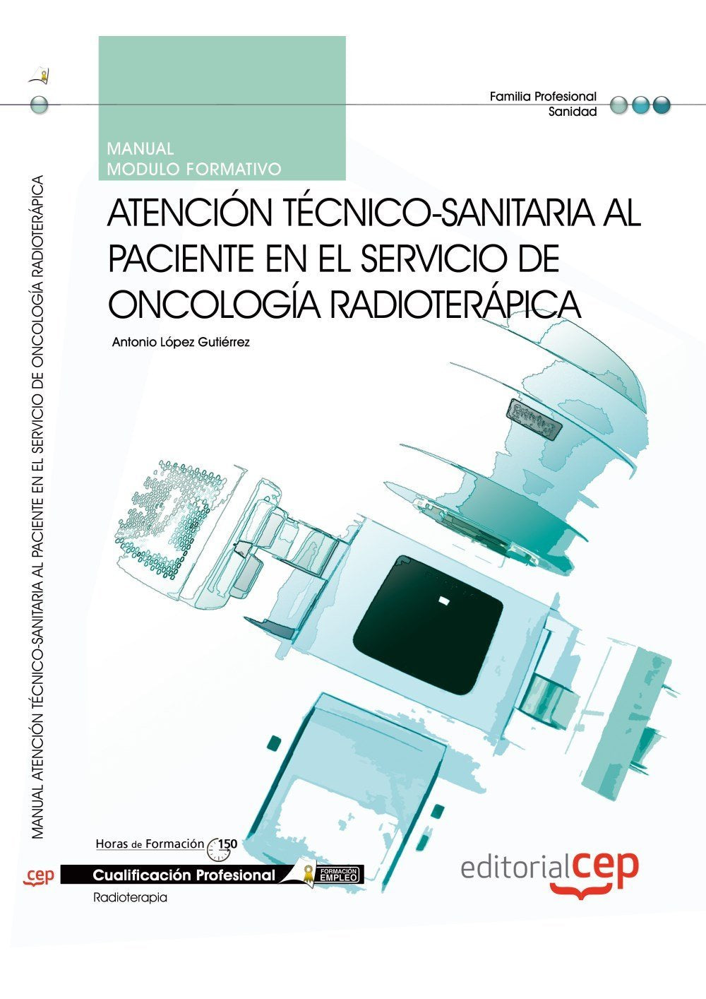 Manual atención técnico-sanitaria al paciente en el servicio de oncología radioterápia Medicine