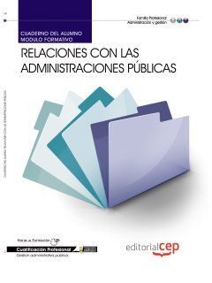Cuaderno del Alumno Relaciones con las Administraciones Públicas. Cualificaciones Profesionales Books