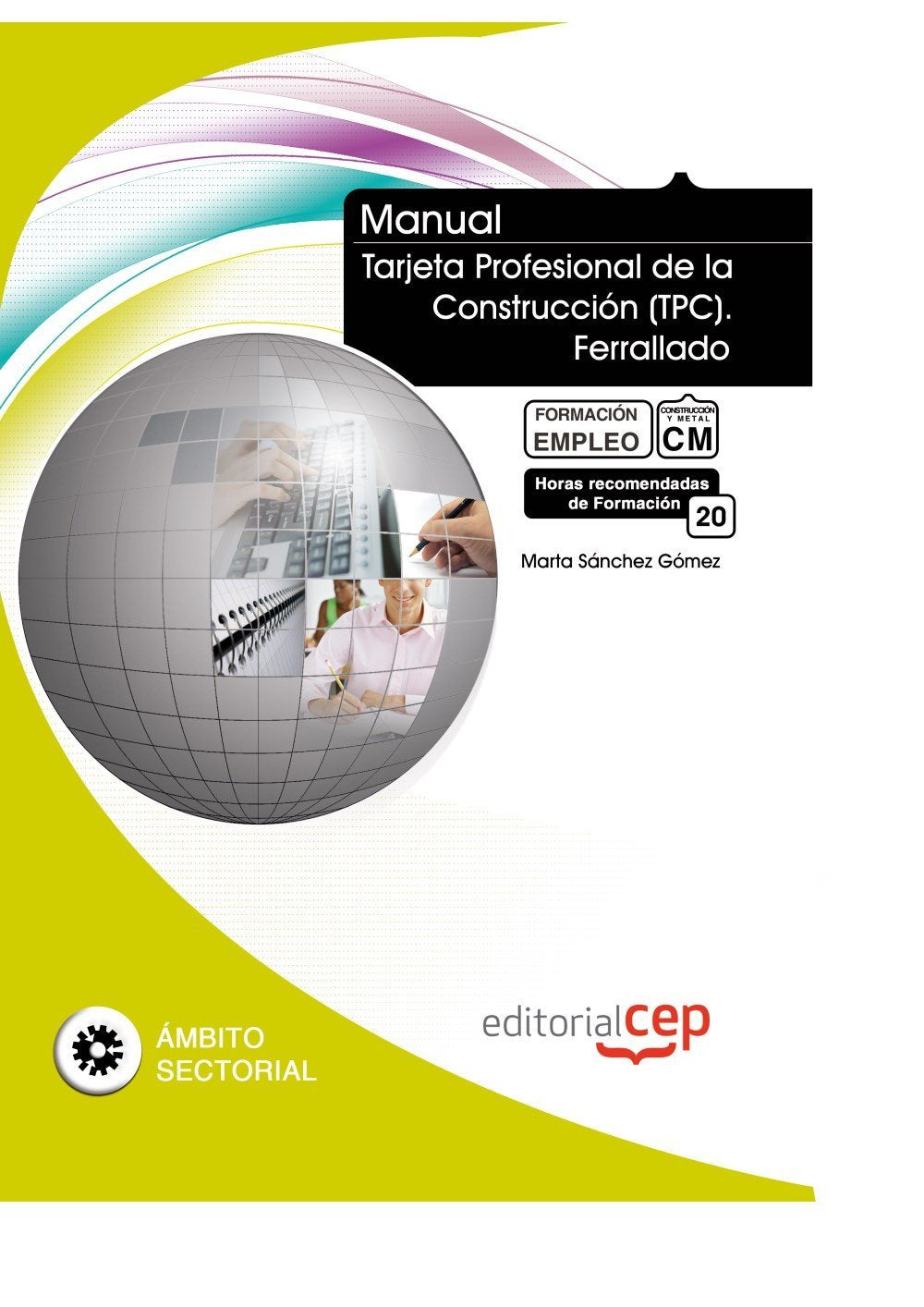 Manual tarjeta profesional de la construcción (TPC), ferrallado Study Guides
