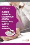 CUERPO SUPERIOR FACULTATIVO DE LA JUNTA DE ANDALUCÍA, OPCIÓN PSICOLOGÍA (A.2016). TEST VOL. II Books