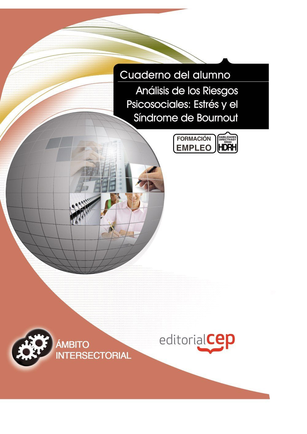 Análisis de los riesgos psicosociales, estrés y el síndrome de Bournout : formación para el empleo Business, Finance & Career