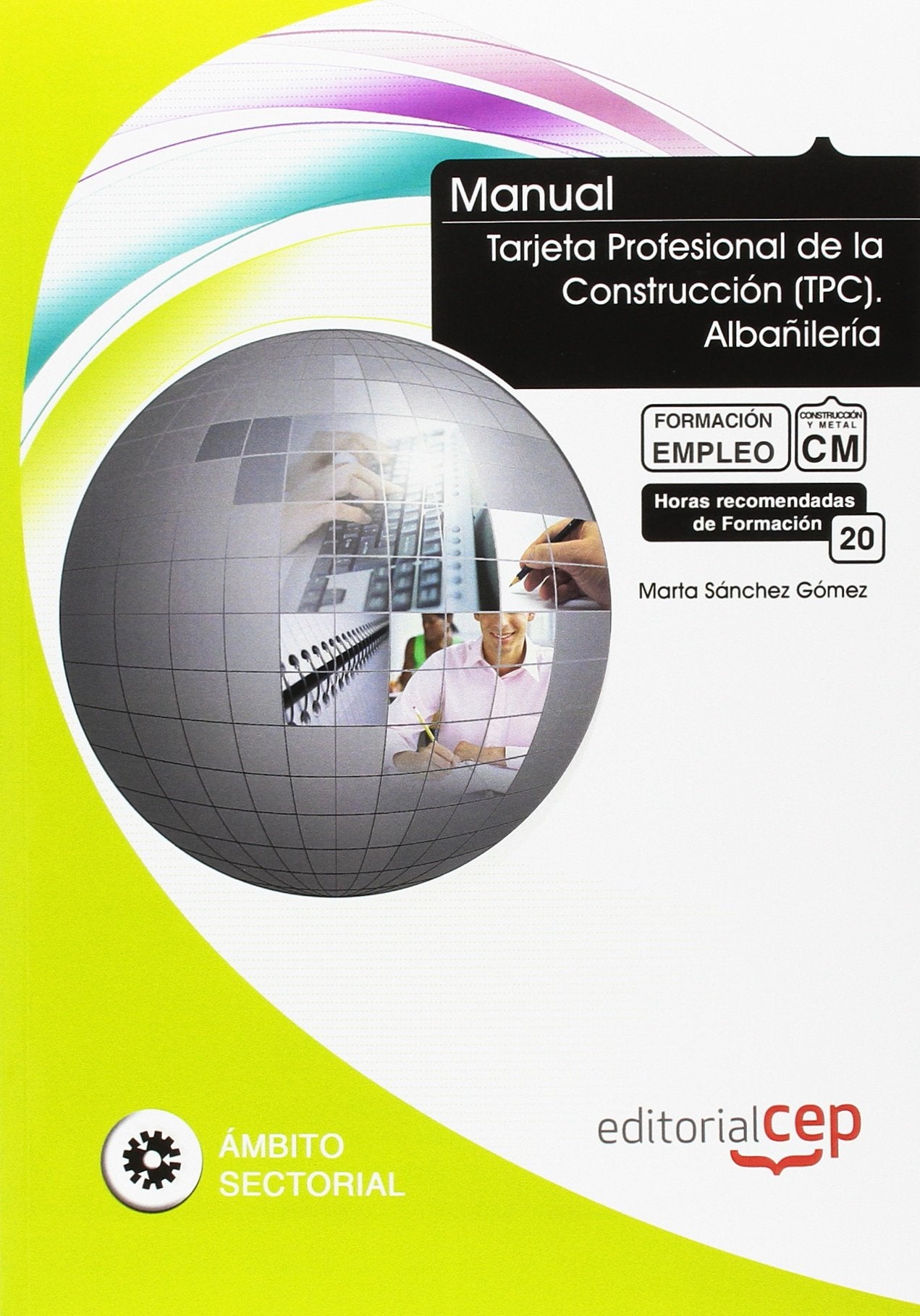 Manual tarjeta profesional de la construcción (TPC) : albañilería. Formación para el empleo Study Guides