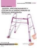 Manual Gestión, aprovisionamiento y cocina en la unidad familiar de personas dependientes. Certificados de Profesionalidad Books
