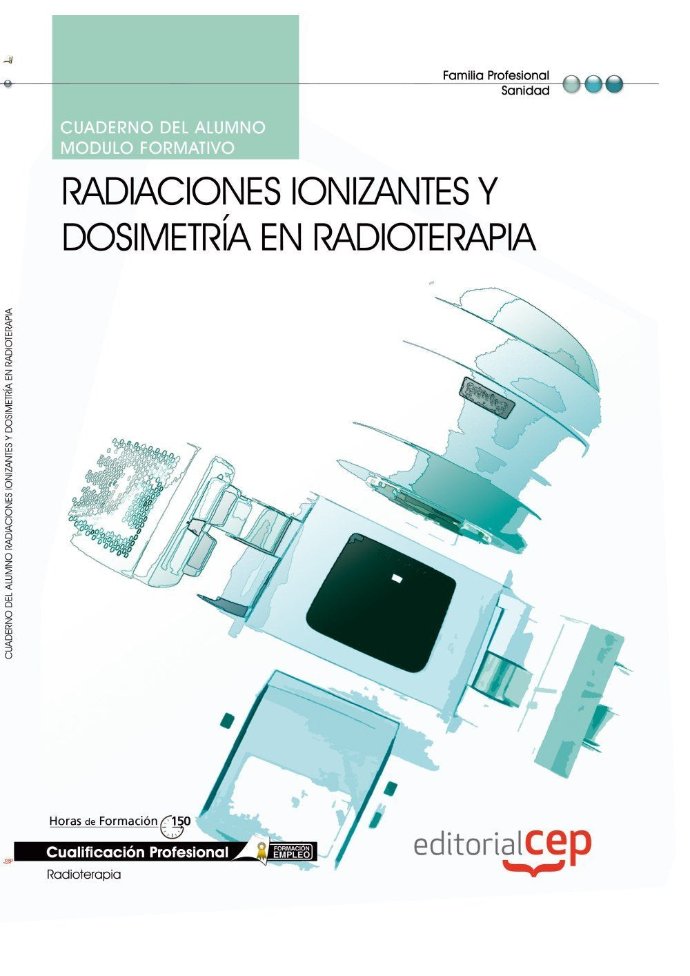 Radiaciones ionizantes y dosimetría en radioterapia : cualificaciones profesionales Medicine