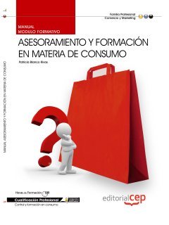 Manual Asesoramiento y formación en materia de consumo. Cualificaciones profesionales Books