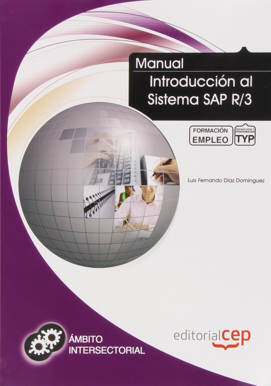 Manual Introducción al Sistema SAP R/3. Formación para el Empleo Study Guides