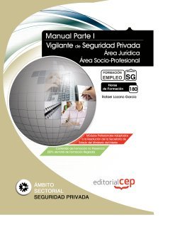 Manual Vigilante de Seguridad Privada, Parte I, Módulos Profesionales Actualizados. Formación para el Empleo Study Guides