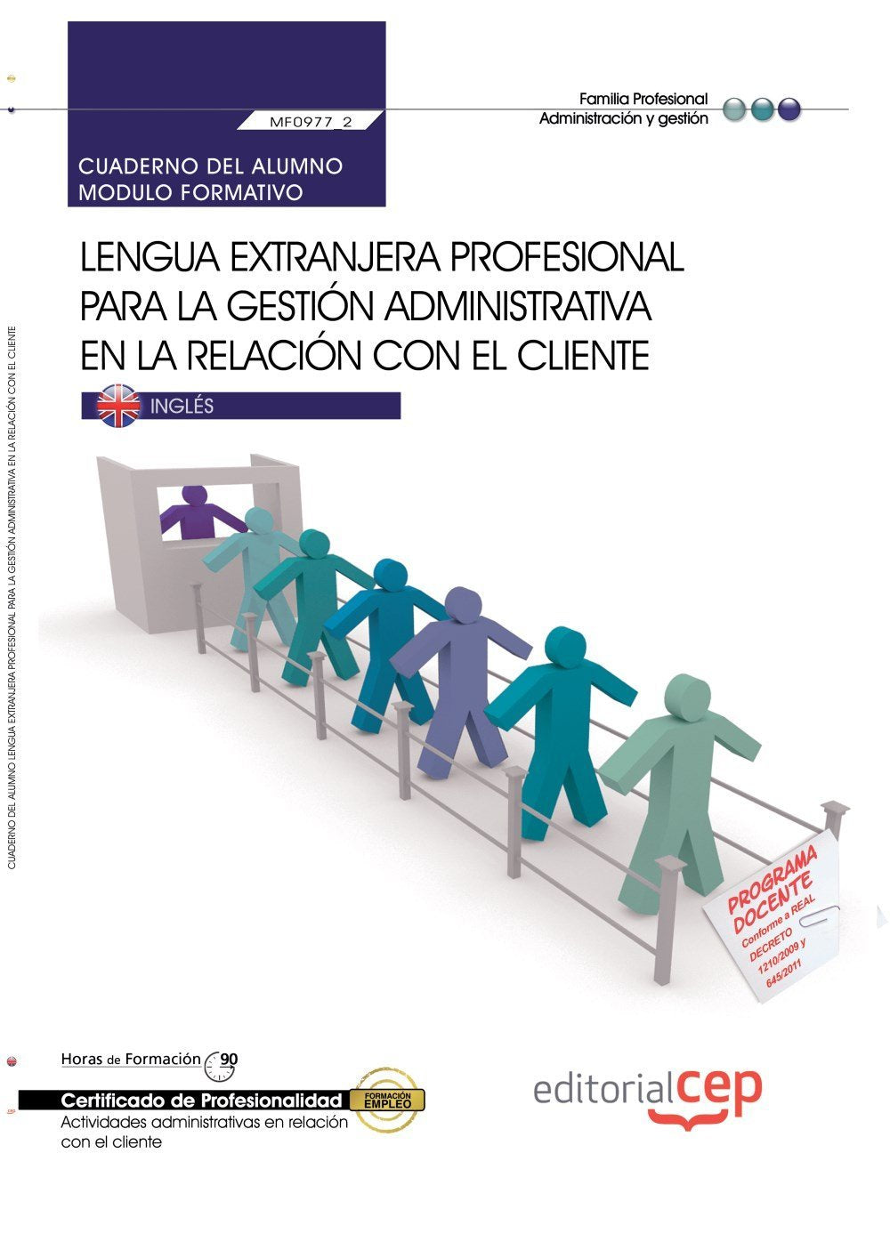 Cuaderno del alumno Lengua extranjera profesional para la gestión administrativa en la relación con el cliente (MF0977_2). Certificados de ... en la Relación con el Cliente (ADGG0208) Business, Finance & Career