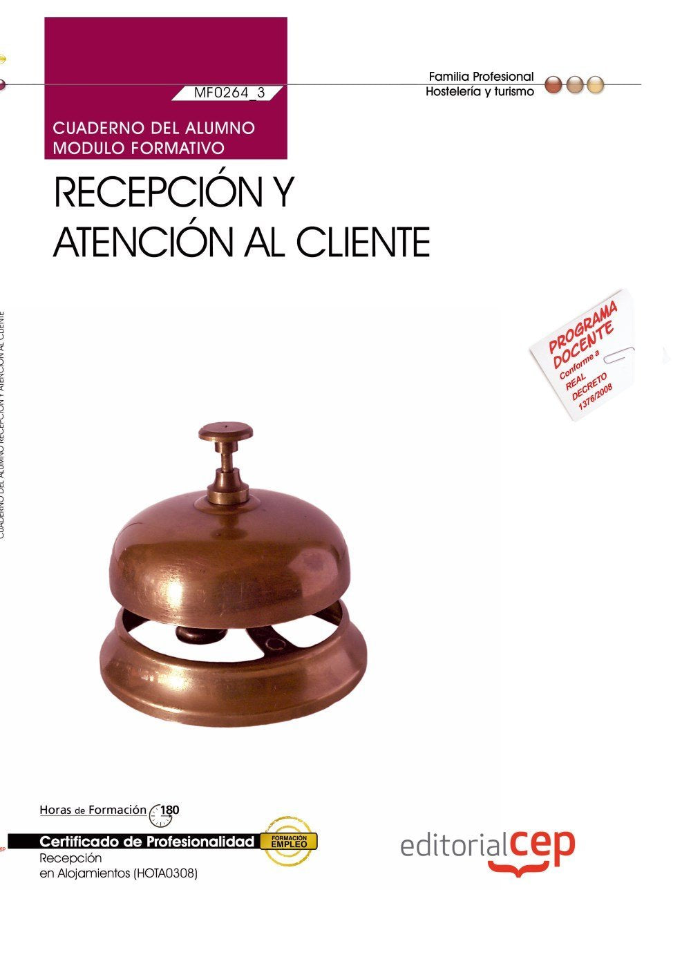 Recepción y atención al cliente. Cuaderno : recepción en alojamientos: certificados de profesionalidad Study Guides