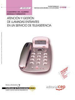 Cuaderno del Alumno Atención y gestión de llamadas entrantes en un servicio de teleasistencia (MF1423_2). Certificados de Profesionalidad. Gestión de llamadas de Teleasistencia (SSCG0111) Books